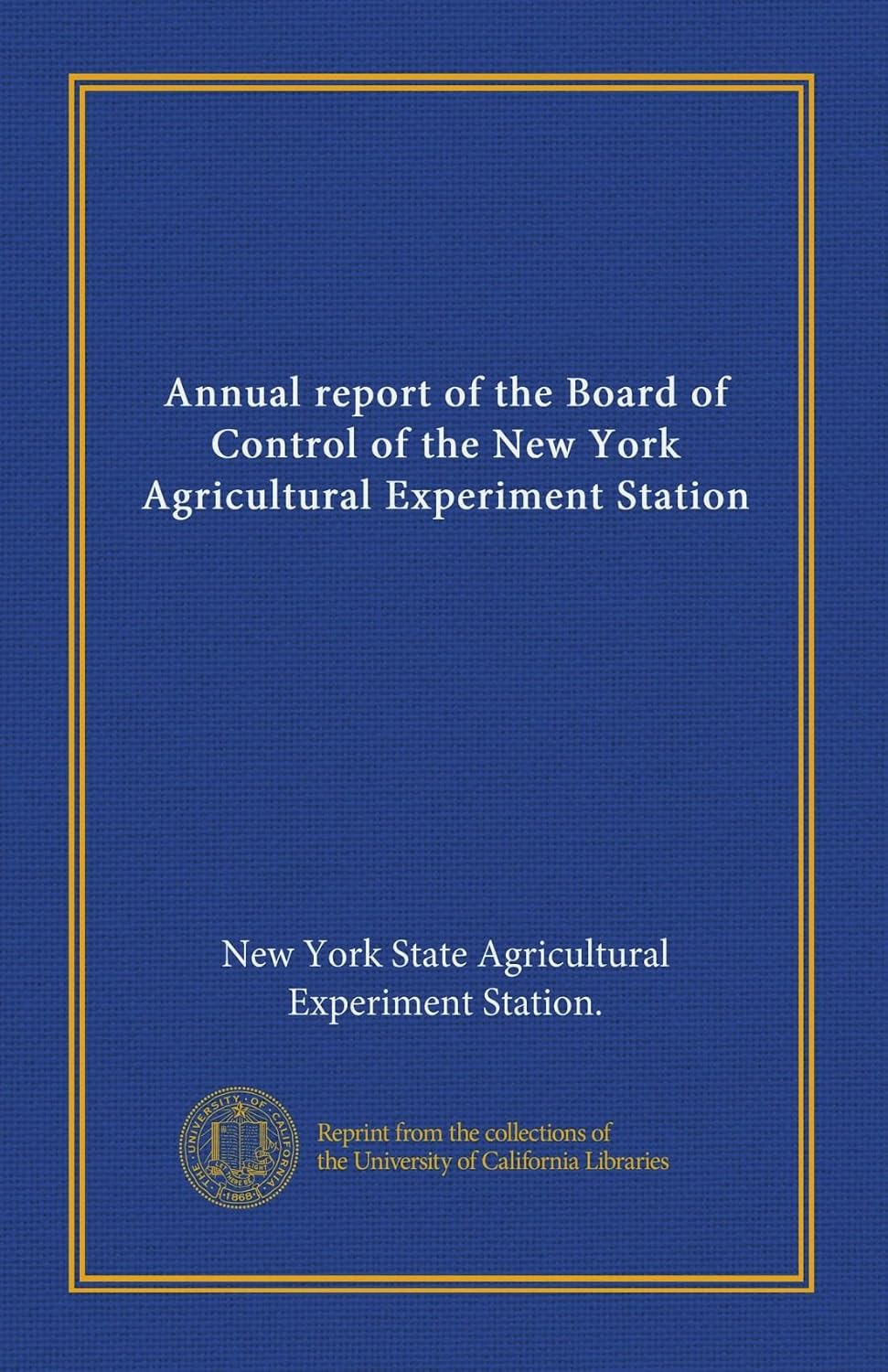 Annual report of the Board of Control of the New York Agricultural Experiment Station. Volume 37 (19